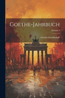 Goethe-Jahrbuch; Volume 9 1