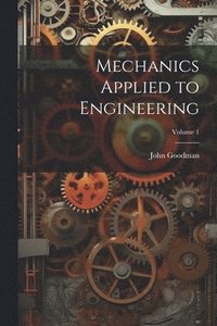 bokomslag Mechanics Applied to Engineering; Volume 1