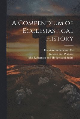 Compendium of Ecclesiastical History