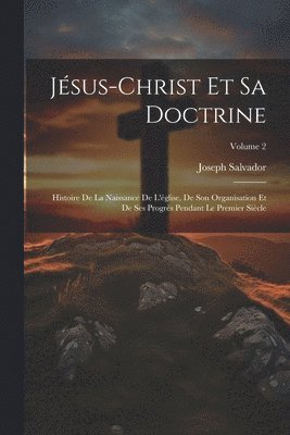 Joseph Salvador - Jésus-Christ Et Sa Doctrine, Häftad