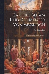 bokomslag Barthel Beham Und Der Meister Von Messkirch