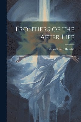 Frontiers of the After Life 1