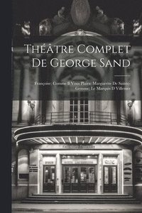 bokomslag Thtre Complet De George Sand