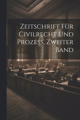 bokomslag Zeitschrift fr Civilrecht und Prozess, Zweiter Band