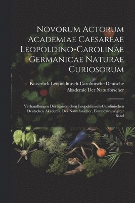Novorum Actorum Academiae Caesareae Leopoldino-Carolinae Germanicae Naturae Curiosorum 1