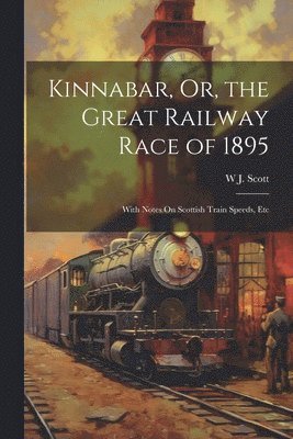 Kinnabar, Or, the Great Railway Race of 1895 1