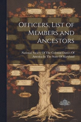 bokomslag Officers, List of Members and Ancestors