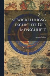 bokomslag Zur Entwickelungsgeschichte Der Menschheit