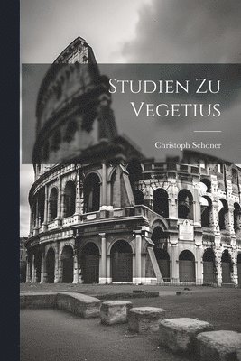 bokomslag Studien Zu Vegetius