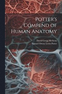 bokomslag Potter's Compend of Human Anatomy