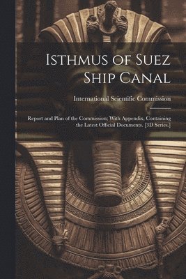 International Scientific Commission - Isthmus of Suez Ship Canal, Häftad