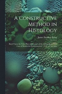 bokomslag A Constructive Method in Histology