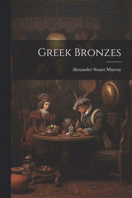 bokomslag Greek Bronzes