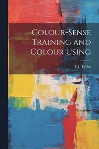 bokomslag Colour-Sense Training and Colour Using