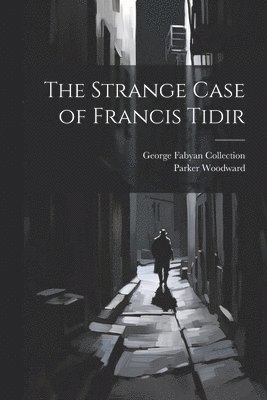 The Strange Case of Francis Tidir 1