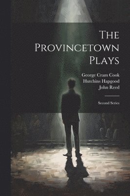 John Reed, Hutchins Hapgood, Susan Glaspell - Provincetown Plays, Häftad