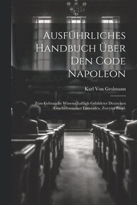 Ausfhrliches Handbuch ber den Code Napoleon 1