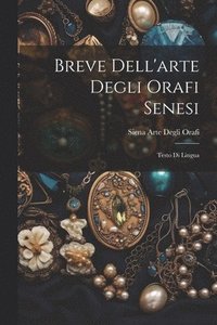 bokomslag Breve Dell'arte Degli Orafi Senesi