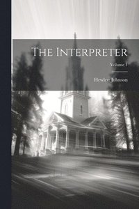 bokomslag The Interpreter; Volume 1
