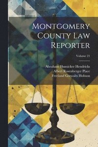 bokomslag Montgomery County Law Reporter; Volume 21