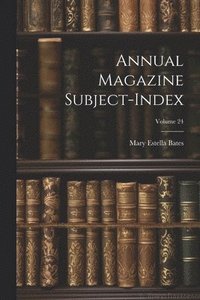 bokomslag Annual Magazine Subject-Index; Volume 24