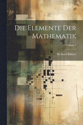 Elemente Der Mathematik; Volume 1