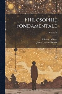 bokomslag Philosophie Fondamentale; Volume 3