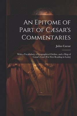 Epitome of Part of Cæsar's Commentaries