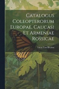 bokomslag Catalogus Coleopterorum Europae, Caucasi Et Armeniae Rossicae