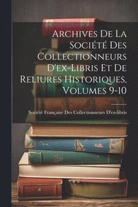 bokomslag Archives De La Socit Des Collectionneurs D'ex-Libris Et De Reliures Historiques, Volumes 9-10