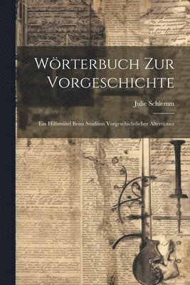 bokomslag Wrterbuch Zur Vorgeschichte