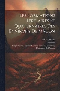 bokomslag Les Formations Tertiaires Et Quaternaires Des Environs De Mcon