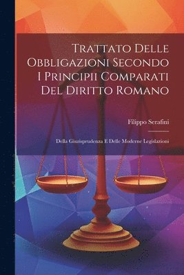 bokomslag Trattato Delle Obbligazioni Secondo I Principii Comparati Del Diritto Romano