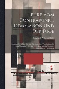 bokomslag Lehre vom Contrapunkt, dem Canon und der Fuge