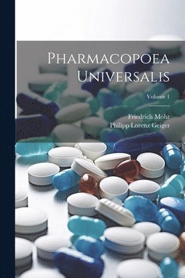 Pharmacopoea Universalis; Volume 1 1