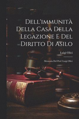 Dell'immunità Della Casa Della Legazione E Del Diritto Di Asilo
