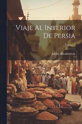 bokomslag Viaje Al Interior De Persia; Volume 2