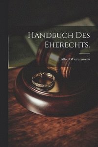 bokomslag Handbuch des Eherechts.