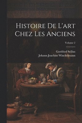 Histoire De L'art Chez Les Anciens; Volume 2 1