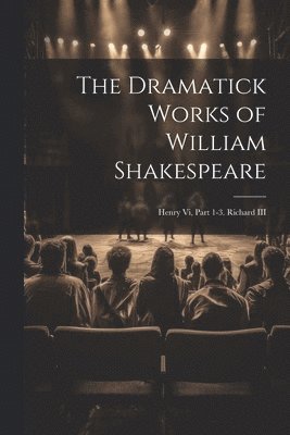 Anonymous - Dramatick Works of William Shakespeare, Häftad