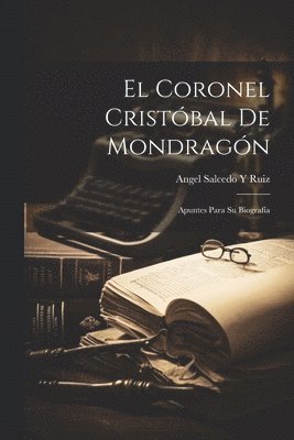 bokomslag Coronel Cristóbal De Mondragón
