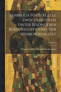 bokomslag Jahrbuch Fr Sexuelle Zwischenstufen Unter Besonderer Bercksichtigung Der Homosexualitt; Volume 3