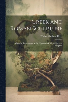 Greek and Roman Sculpture 1