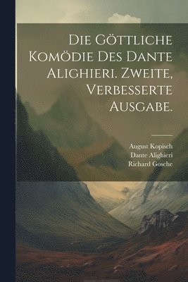 göttliche Komödie des Dante Alighieri. Zweite, verbesserte Ausgabe.