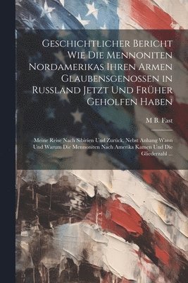 Geschichtlicher Bericht Wie Die Mennoniten Nordamerikas Ihren Armen Glaubensgenossen in Russland Jetzt Und Frher Geholfen Haben 1