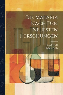 Die Malaria Nach Den Neuesten Forschungen 1