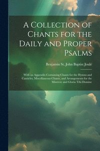 bokomslag A Collection of Chants for the Daily and Proper Psalms