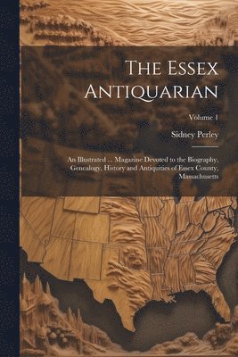 Sidney Perley - Essex Antiquarian, Häftad