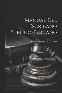 bokomslag Manual Del Escribano Publico-Peruano
