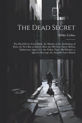 Wilkie Collins - Dead Secret, Häftad